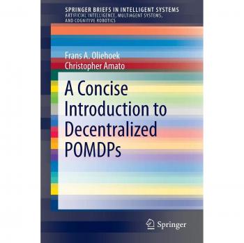 A Concise Introduction to Decentralized POMDPs