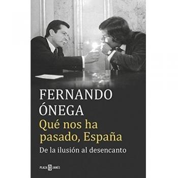 Qué nos ha pasado, España: De la ilusión al desencanto