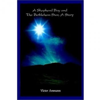 A Shepherd Boy and The Bethlehem Star: A Story by Victor Ammann - Illustrated Paperback Edition