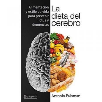 La dieta del cerebro: Alimentación y estilo de vida para prevenir ictus y demencias