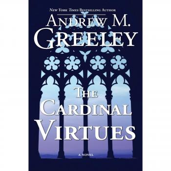 The Cardinal Virtues: A Philosophical Exploration of Morality and Ethics by Andrew M. Greeley