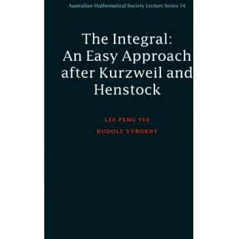 Integral: Un Enfoque Sencillo según Kurzweil y Henstock (Serie de Conferencias de la Sociedad Matemática Australiana, Volumen 14)