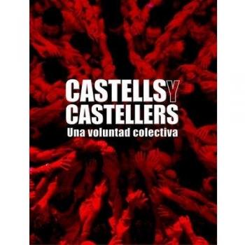 Castells y castellers.Una voluntad colectiva