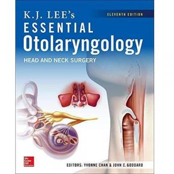 KJ Lee's Essential Otolaryngology, 11th edition
