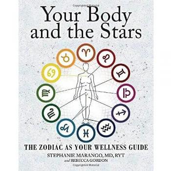 Your Body and the Stars: The Zodiac As Your Wellness Guide