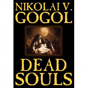 Dead Souls: A Classic Fiction by Nikolai Gogol
