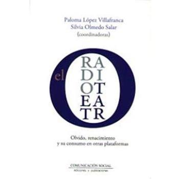 El Radioteatro: Olvido, renacimiento y su consumo en otras plataformas: 78