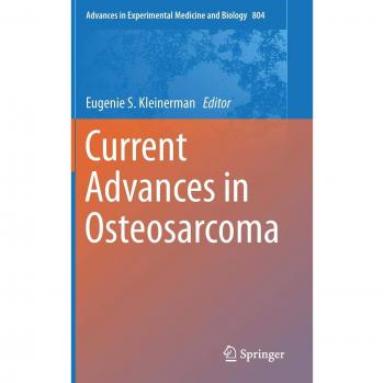 Springer Current Advances in Osteosarcoma: Innovations in Experimental Medicine and Biology Volume 804