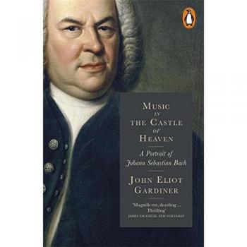 Música en el Castillo del Cielo: Un Retrato de Johann Sebastian Bach - Libro de John Eliot Gardiner