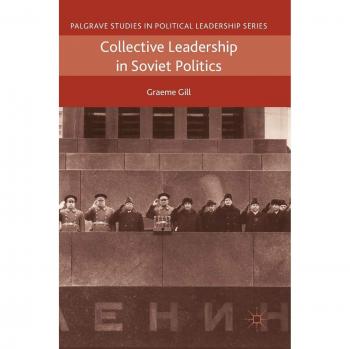 Collective Leadership in Soviet Politics