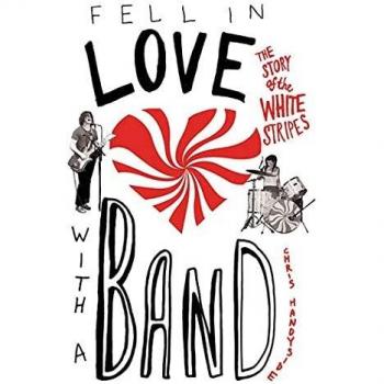 Fell in Love with a Band: The Story of The White Stripes