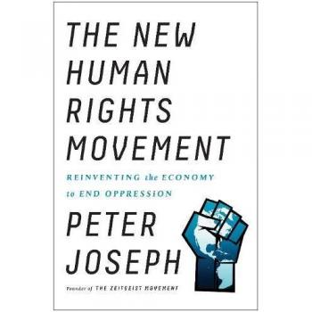 The New Human Rights Movement: Reinventing the Economy to End Oppression