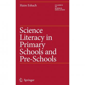 Science Literacy in Primary and Pre-Schools: Essential Guide for Educators (Classics in Science Education Series)