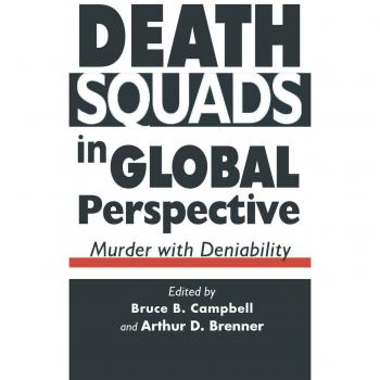 Death Squads in Global Perspective: Murder with Deniability