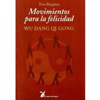 Movimientos para la felicidad: Wu Dang Qi Gong