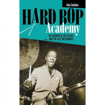 Hard Bop Academy: The Sidemen of Art Blakey and the Jazz Messengers