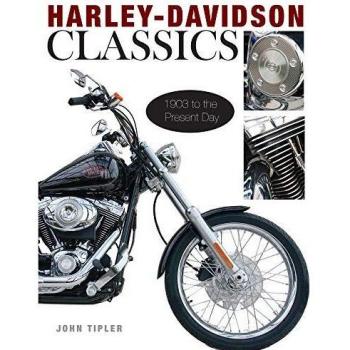 Harley Davidson Classics: 1903 to the Present Day