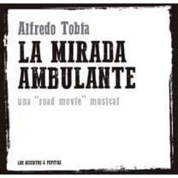 La mirada ambulante: Una 'road movie' musical