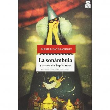 La sonámbula: y más relatos inquietantes: 31 - Marie Luise Kaschnitz