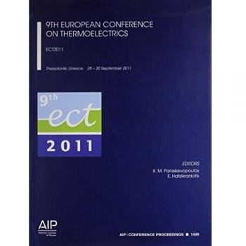 9th European Conference on Thermoelectrics: ECT2011: ECT2011, Thessaloniki, Greece 28-30 September 2011: 1449