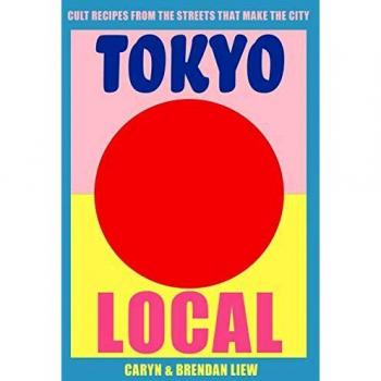 Tokyo Local: Cult Street Recipes Hardcover Edition