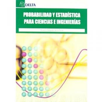 Probabilidad y estadística para ciencias e ingenierías