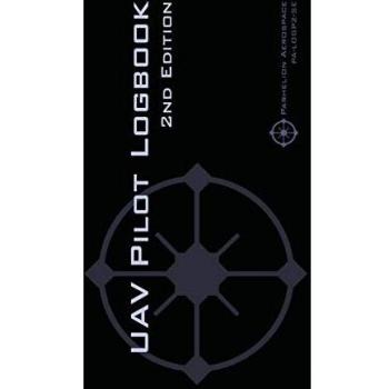 UAV PILOT LOGBOOK 2nd Edition: A Comprehensive Drone Flight Logbook for Professional and Serious Hobbyist Drone Pilots - Log Your Drone Flights Like a Pro!