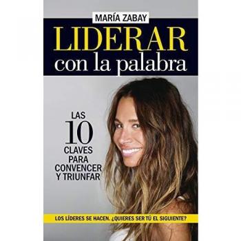Liderar con La Palabra. Las diez Claves para convencer y Triunfar