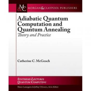 Computación Cuántica Adiabática y Recocido Cuántico - Edición en Rústica por Catherine C. McGeoch