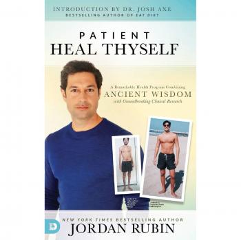 Patient Heal Thyself: A Comprehensive Guide to Self-Healing by Jordan Rubin (Hardcover Edition)
