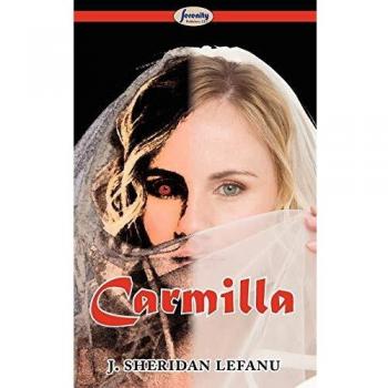 Carmilla: The Classic Gothic Horror Novel by J. Sheridan Lefanu