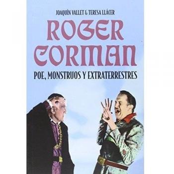 Roger Corman: Poe, Monstruos y extraterrestres