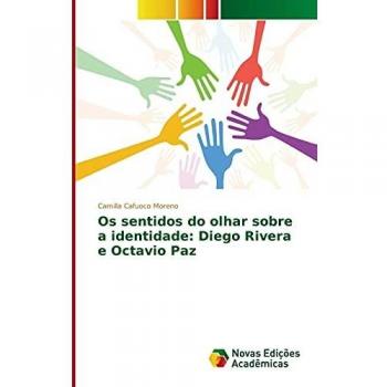 The Senses of Vision on Identity: Diego Rivera and Octavio Paz - Art Analysis Book