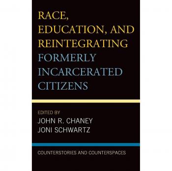 Lexington Books: Race, Education, and Reintegration of Formerly Incarcerated Citizens - Critical Perspectives on Justice