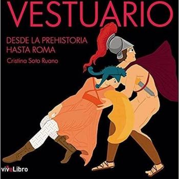 Vestuario. Desde la prehistoria hasta Roma