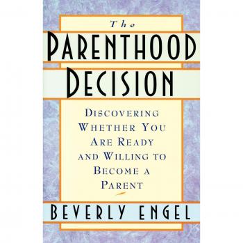 The Parenthood Readiness Guide: Assessing Your Willingness to Become a Parent