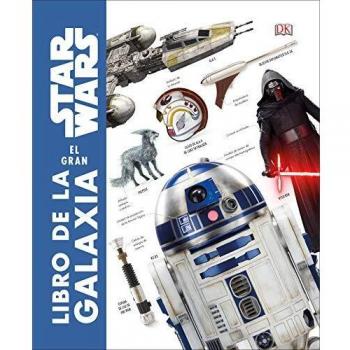 Star Wars. El gran libro de la galaxia: Diccionario visual - Varios Autores