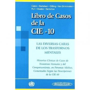 Libro de casos de la cie-10: Las diversas caras de los trastornos mentales