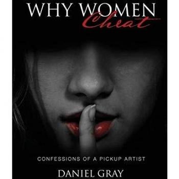 Por qué las Mujeres Engañan: Confesiones de un Artista del Ligoteo