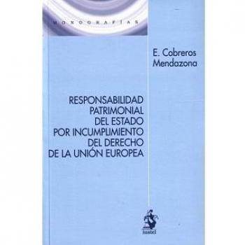 RESPONSABILIDAD PATRIMONIAL DEL ESTADO POR INCUMPLIMIENTO DEL DERECHO DE LA UNIÓN EUROPEA