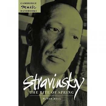 Stravinsky: La Consagración de la Primavera (Manual de Música de Cambridge)