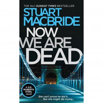 Ahora estamos muertos - Stuart MacBride (novela de misterio y suspense)