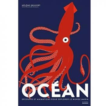 Océan. Découpes et animations pour explorer le monde marin