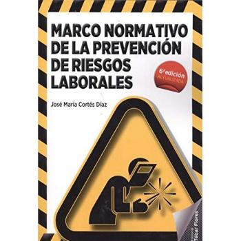Marco normativo de la prevención de riesgos laborales - Cortes Diaz