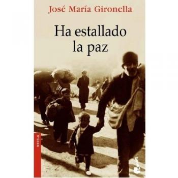 Ha estallado la paz - Jose Maria Gironella