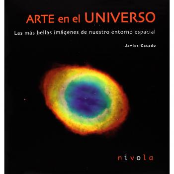 Arte en el Universo. Las más bellas imágenes de nuestro entorno espacial