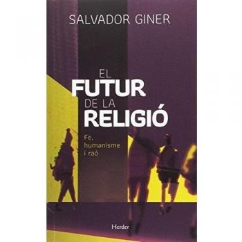 Futur de la religió,El: Fe, humanisme i raó