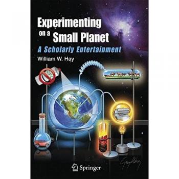 Experimenting on a Small Planet: A Scholarly Entertainment