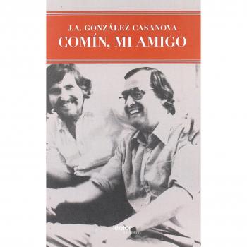 Comín, mi amigo
