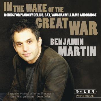 In the Wake of the Great War - Delius, Bax, Vaughan Williams, Bridge